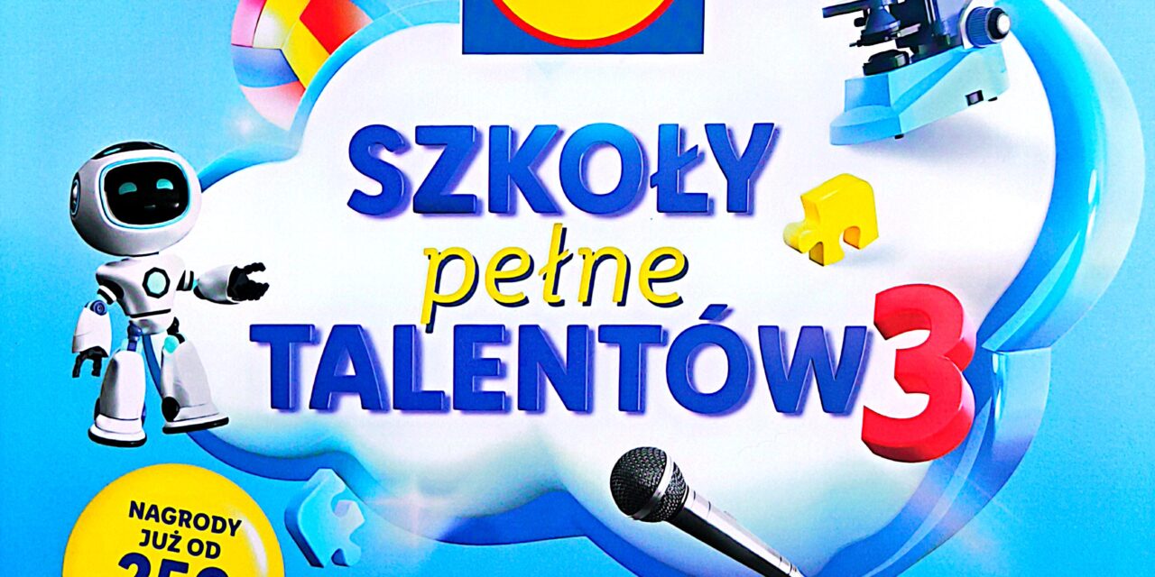 SZKOŁY PEŁNE TALENTÓW 3 – weź udział w zbiórce talenciaków!