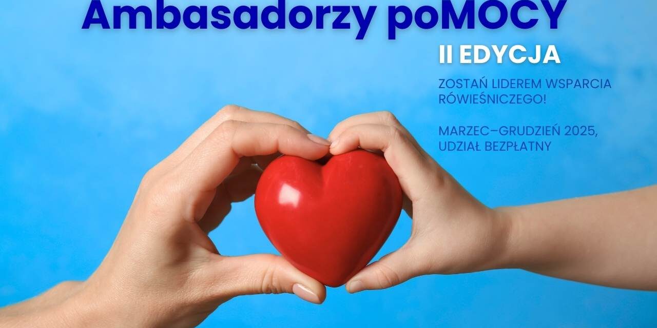 II edycja projektu „Ambasadorzy poMOCY” – dołącz do grona młodych liderów!