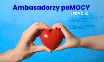 II edycja projektu „Ambasadorzy poMOCY” – dołącz do grona młodych liderów!