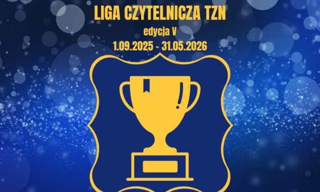 LIGA CZYTELNICZA TZN edycja V – weź udział w wyzwaniu na czytanie!