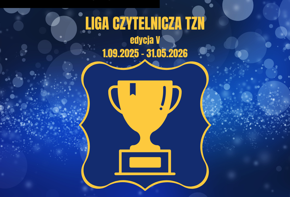 LIGA CZYTELNICZA TZN edycja V – weź udział w wyzwaniu na czytanie!