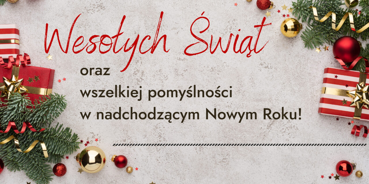 Przerwa świąteczna – życzenia i informacje organizacyjne